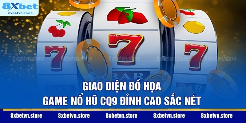Giao diện đồ họa game nổ hũ CQ9 đỉnh cao sắc nét